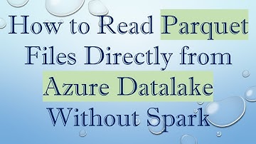 How to Read Parquet Files Directly from Azure Datalake Without Spark