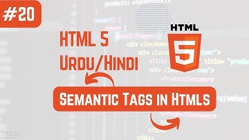 Semantic Elements in HTML | Semantic Tags & Examples - Urdu/Hindi