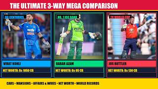 Virat Kohli vs Babar Azam vs Jos Buttler: Net Worth, Luxury Cars, Mansions & Stats Mega Comparison! Guide