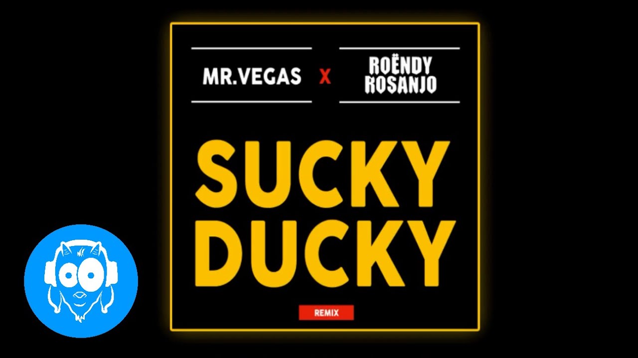 Roendy Rosanjo - Sucky Ducky (Mr Vegas Remix) - YouTube
