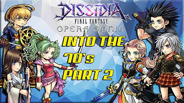 Dissidia Final Fantasy: Opera Omnia INTO THE 70s Part 2