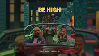 Qyor ft. Kranium & Dexta Daps - 'Be High' (Official Audio)