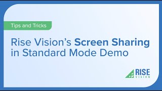 How to Screen Share from Rise Vision in Standard Mode | Demo Video