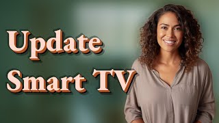 How Do I Start Updating My Smart TV Firmware for Security?