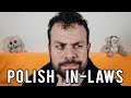 Meeting POLISH IN-LAWS FOR THE FIRST TIME [Dos and Don'ts]