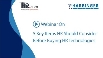 5 Key Items HR Should Consider Before Buying HR Technologies - HR.com Webcast