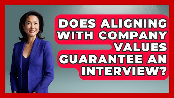 Does Aligning With Company Values Guarantee An Interview? - Job Success Network