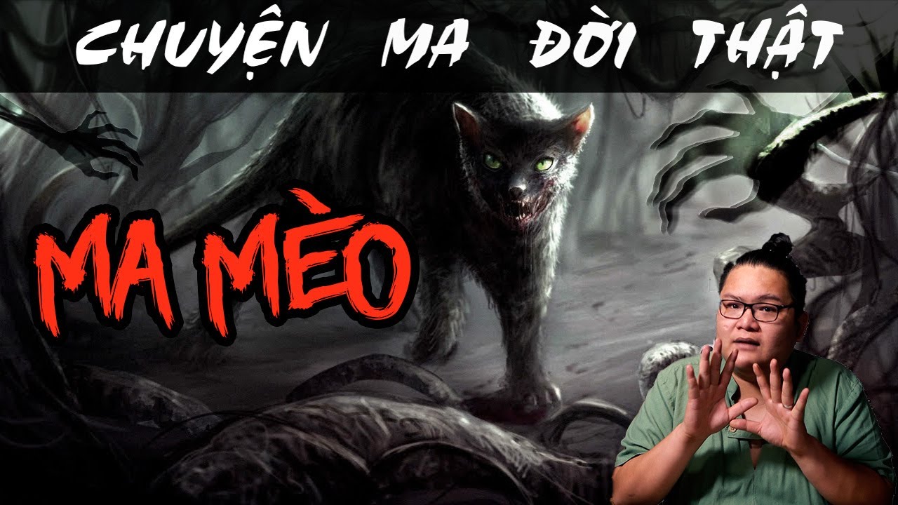 [TẬP 1001] Chuyện Ma Có Thật : MA MÈO - YouTube