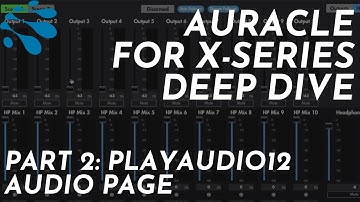 Auracle for X-Series Deep Dive: Pt. 2: PlayAUDIO12 Audio Page