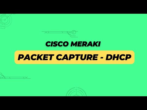 Cisco Meraki - Packet Capture - DHCP
