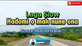 Hadomi o mak nune ona  (Cover Mocho Jebor)..