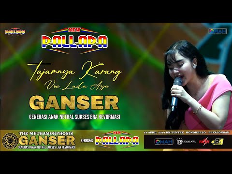 TAJAMNYA KARANG LAILA AYU KDI-NEW PALLAPA LIVE GANSER COMMUNITY BUNTEK WONOKERTO PEKALONGAN