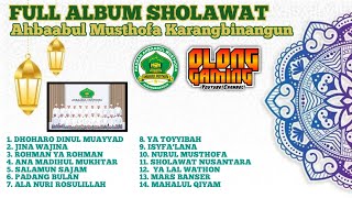 FULL ALBUM SHOLAWAT ‼️ AHBAABUL MUSTHOFA KARANGBINANGUN