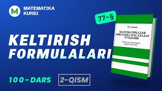 Keltirish formulalari 2-qism 100-dars / M.Usmonov