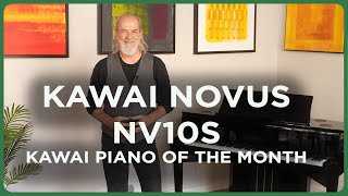 Kawai NOVUS NV10S: Our Piano of the Month!