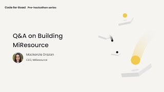Code for Good 2020: Building MiResource with Mackenzie Drazan