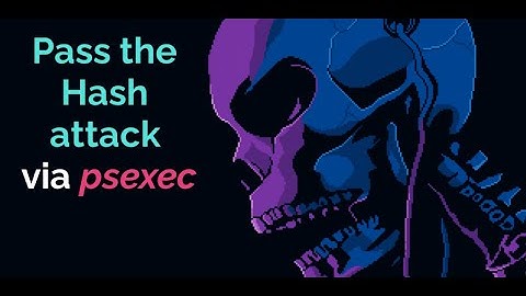 Pass the Hash attack via psexec