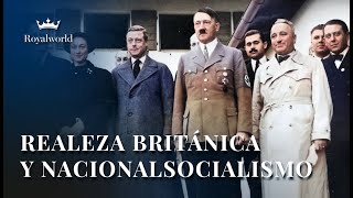 Realeza Británica y Nacionalsocialismo | Historia del siglo XX