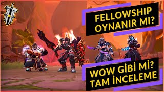 FELLOWSHIP İNCELEME  |  WOW RAKİBİ OLABİLİR Mİ?