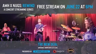 AMH x NUGS: Rewind - The New Deal 2/21/20 Live From Ardmore Music Hall