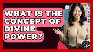 What Is The Concept Of Divine Power? - The Ethical Compass