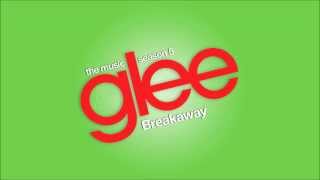 Video thumbnail of "Breakaway | Glee [HD FULL STUDIO]"