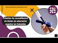 Criterios de #convalidación  de #títulos  de #educación en #colombia