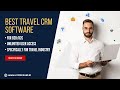 Best travel crm software for tours and travel agencies  crm travel