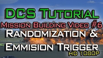 DCS World Mission Building - Tutorial Video #6: Randomization and Emission Trigger