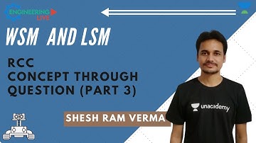 Concept Through Questions | Part 3 | WSM  and LSM | Design of RCC | GATE/ESE 2021 | Shesh Ram Sir