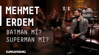 Mehmet Erdem - Sohbet / Batman Mi? Superman Mi? @Akustikhane #sesiniaç Resimi