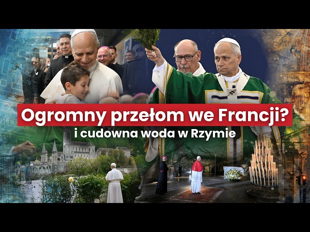 Przełom we Francji i wizyta Leona XIV. Niezwykły sekret cudownej wody w Rzymie! | Vaticano