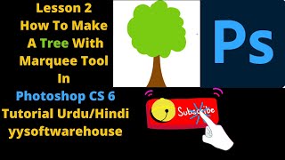 Lesson 2 How To Make A Tree With Marquee Tool  In Photoshop CS 6 Tutorial Urdu/Hindi yysoftwarehouse