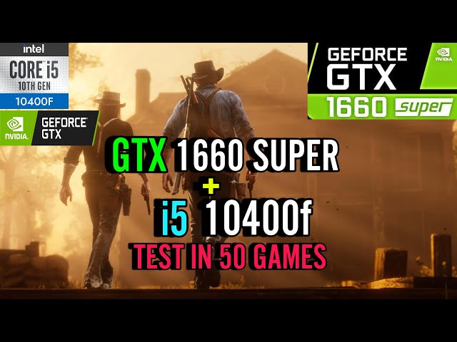 GTX 1660 Super + i5 10400f Test in 50 Games in 2025 - YouTube