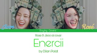 ROSÉ & JISOO (BLACKPINK) ENERCII ai cover by Dilan Polat [ENG lyrics] @dilanpolatt Resimi