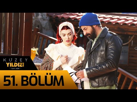 Kuzey Yıldızı İlk Aşk 51. Bölüm