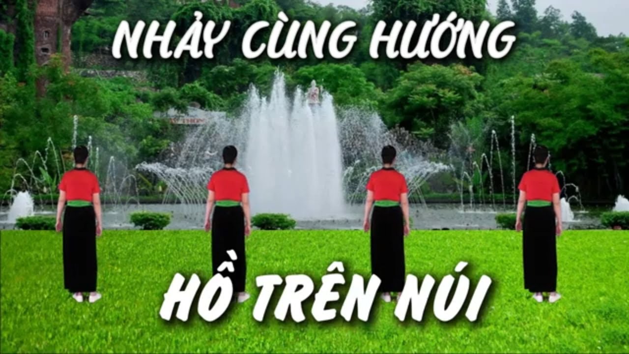 Nhảy cùng hướng - Hồ trên núi  - Tôi yêu dân vũ - Nhóm nhảy chị em
