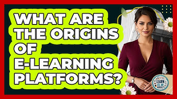 What Are The Origins Of E-learning Platforms? - Learn As An Adult