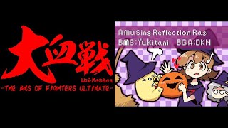 【BMS】【大血戦(BOFU2015)】Amusing Reflection Rag.【Autoplay】