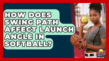 How Does Swing Path Affect Launch Angle In Softball? - Softball Basics and Beyond
