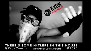 “THERE’S SOME H*TLERS IN THIS HOUSE” ♫ Official Anthem of Leftists (by K-von ~tune of Cardi B’s WAP)