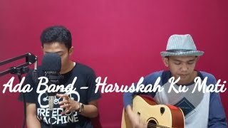 Ada Band-Haruskah Ku Mati Cover By BIANG Chanell