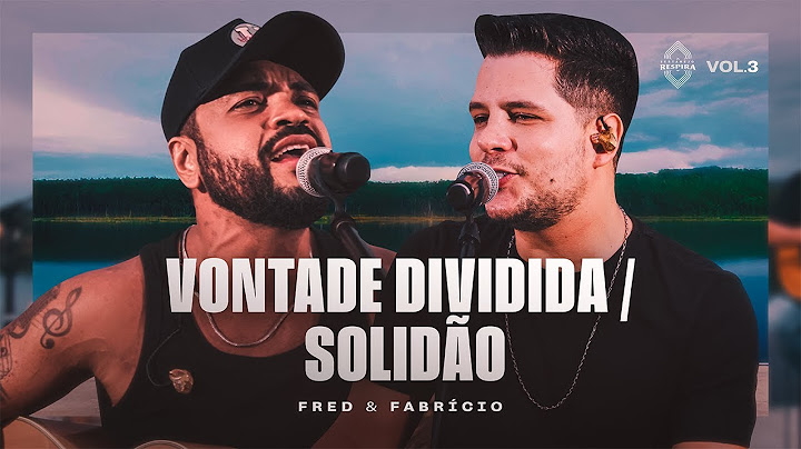 Fred & Fabrício - Vontade Dividida / Solidão (O Sertanejo Respira)