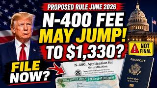 USCIS Citizenship Fee May Jump to $1,330 — Should You File N-400 Now?