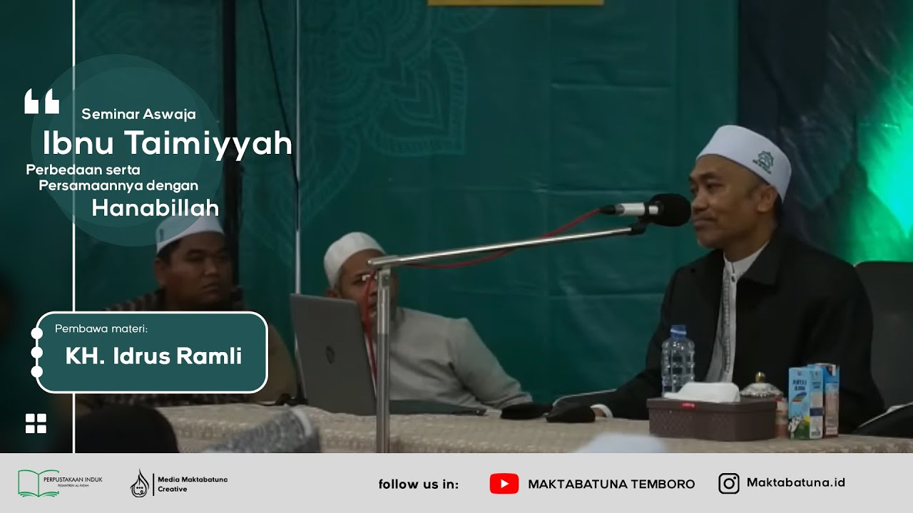 Seminar Aswaja Bersama KH. Idrus Ramli: Ibnu Taimiyah; Perbedaan serta Persamaan dengan Hanabilah