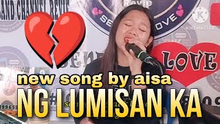 NG LUMISAN KA song by AISA with lirycs Composed by REVIE vloger