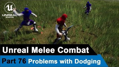 Unreal Melee Combat  - Problems with dodging  - UE4 Open World Tutorials #76