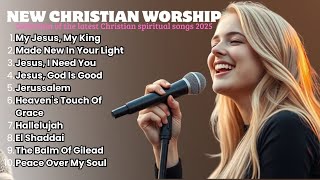 My Jesus, My King || Christian Praise Songs || Best Christian Worship
