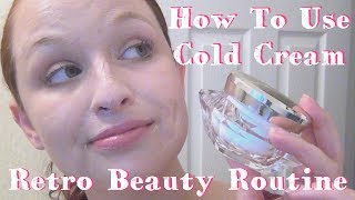 How To Use Cold Cream ♥ Retro Skincare Routine