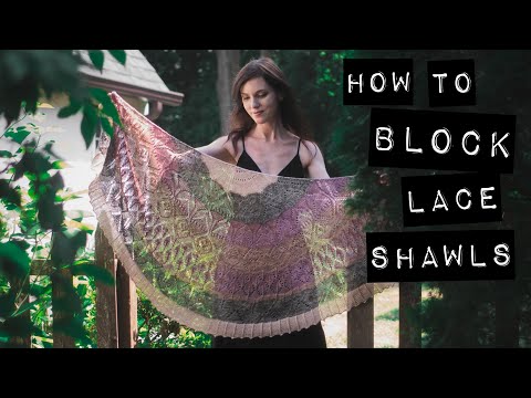 VLOG: How I Block Lace Shawls (Blocking my Miss May MKAL Shawl by Helen Stewart)